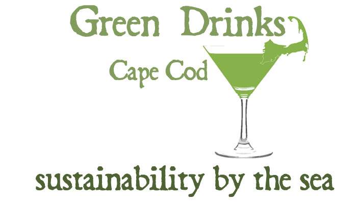 We’re hosting Green Drinks Cape&nbsp;Cod!